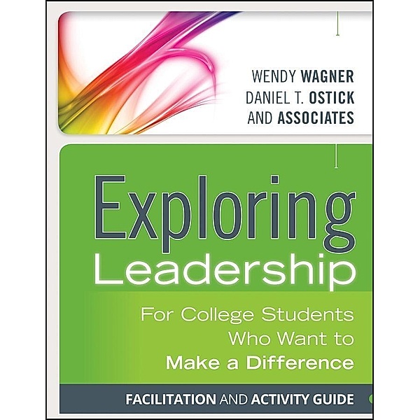 Exploring Leadership, Wendy Wagner, Daniel T. Ostick