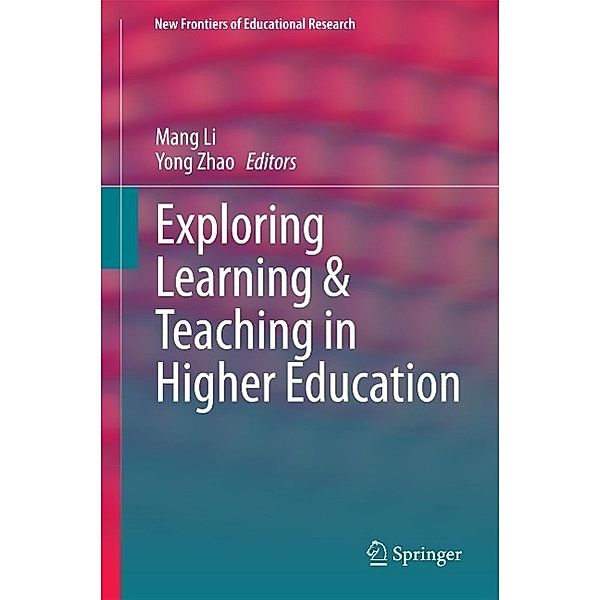 Exploring Learning & Teaching in Higher Education / New Frontiers of Educational Research