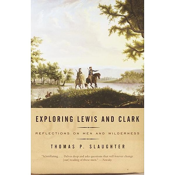 Exploring Lewis and Clark, Thomas P. Slaughter