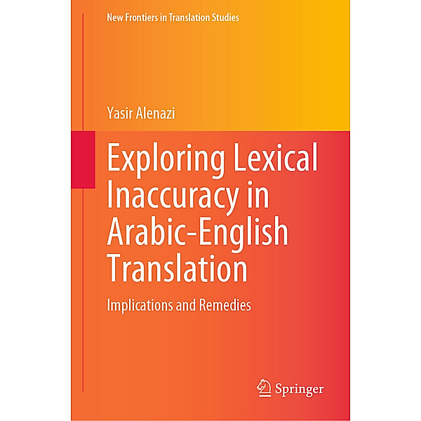 Exploring Lexical Inaccuracy in Arabic-English Translation, Yasir Alenazi