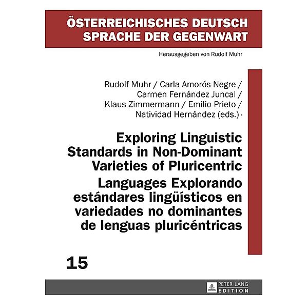 Exploring Linguistic Standards in Non-Dominant Varieties of Pluricentric Languages- Explorando estandares lingueisticos en variedades no dominantes de lenguas pluricentricas