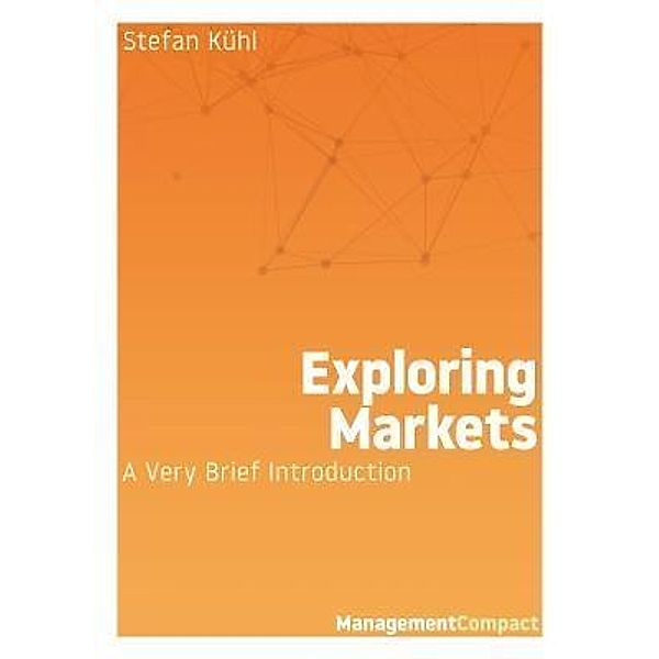 Exploring Markets / Management Compact Bd.02, Stefan Kühl