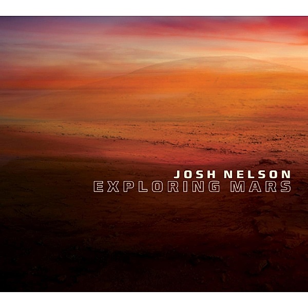 Exploring Mars, Josh Nelson