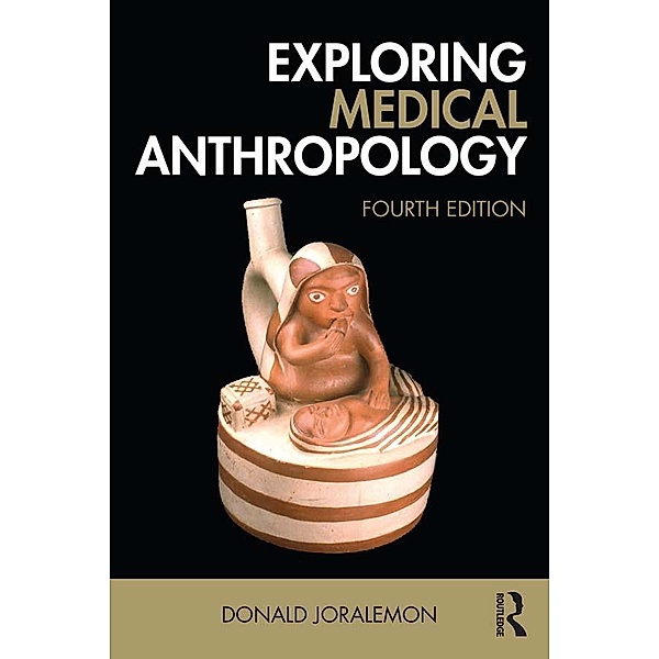 Exploring Medical Anthropology, Donald Joralemon