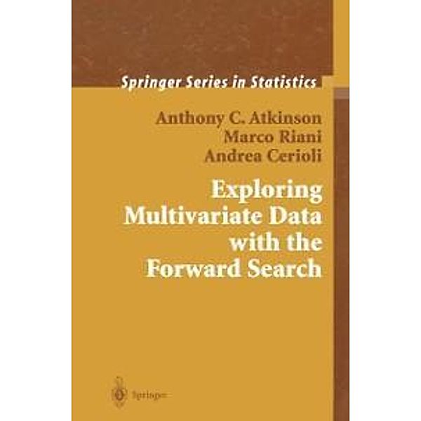 Exploring Multivariate Data with the Forward Search / Springer Series in Statistics, Anthony C. Atkinson, Marco Riani, Andrea Cerioli