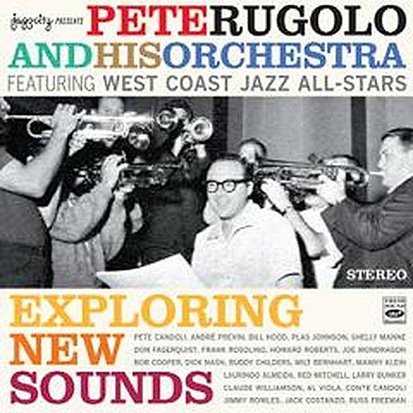 Exploring New Sounds, Pete Rugolo