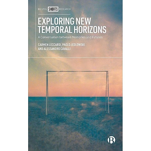 Exploring New Temporal Horizons, Carmen Leccardi, Paolo Jedlowski, Alessandro Cavalli