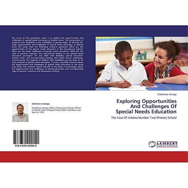 Exploring Opportunities And Challenges Of Special Needs Education, Endeshaw Assegu