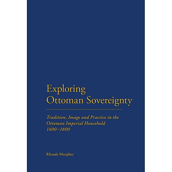 Exploring Ottoman Sovereignty, Rhoads Murphey
