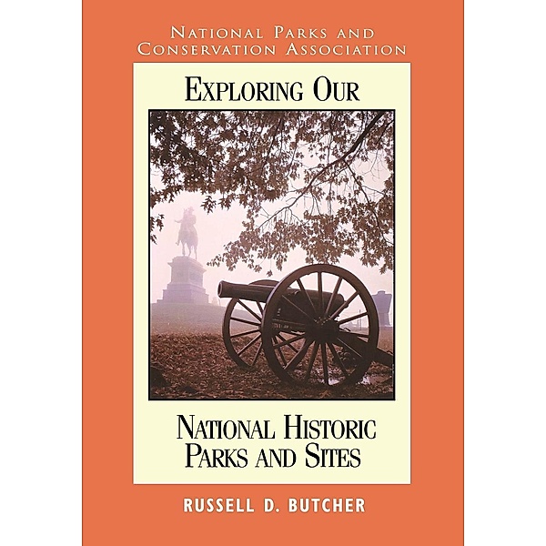 Exploring Our National Parks and Sites, Russell D. Butcher