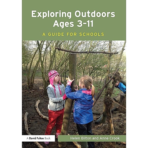 Exploring Outdoors Ages 3-11, Helen Bilton, Anne Crook