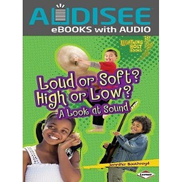 Exploring Physical Science: Loud or Soft? High or Low?, Jennifer Boothroyd