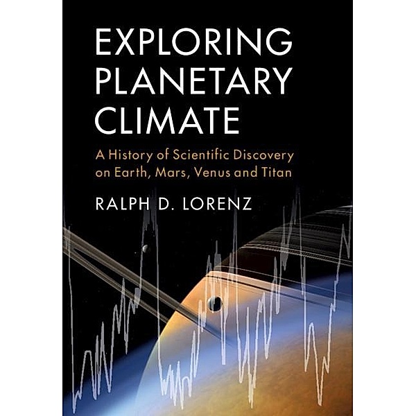 Exploring Planetary Climate, Ralph D. Lorenz