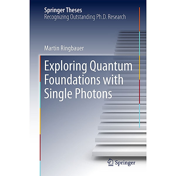Exploring Quantum Foundations with Single Photons, Martin Ringbauer