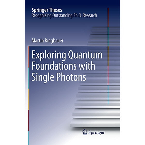 Exploring Quantum Foundations with Single Photons, Martin Ringbauer