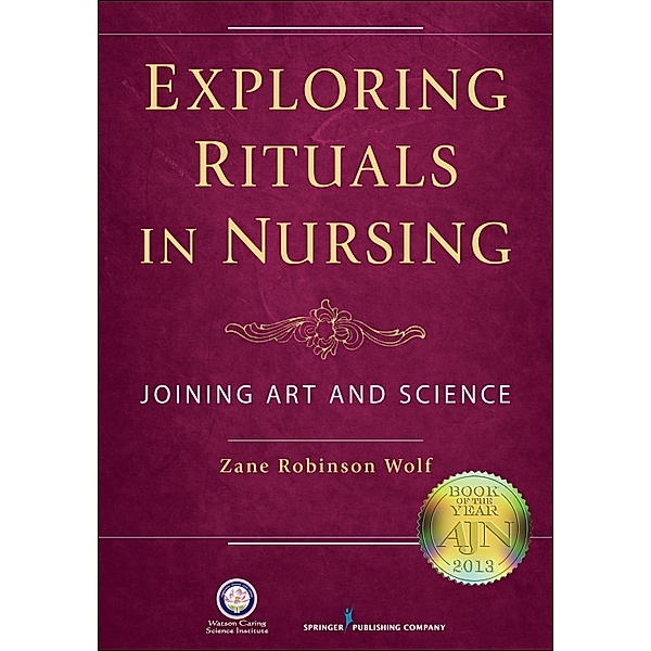 Exploring Rituals in Nursing, Zane Wolf