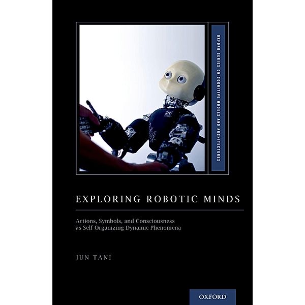 Exploring Robotic Minds, Jun Tani