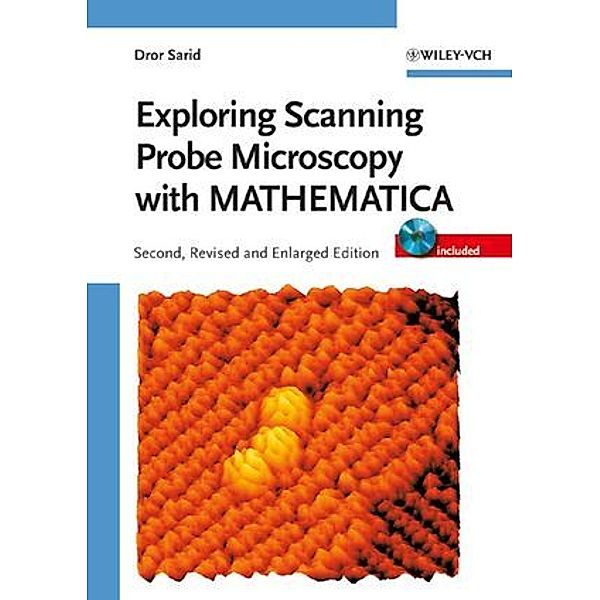 Exploring Scanning Probe Microscopes with Mathematica, Dror Sarid