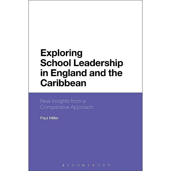 Exploring School Leadership in England and the Caribbean, Paul Miller