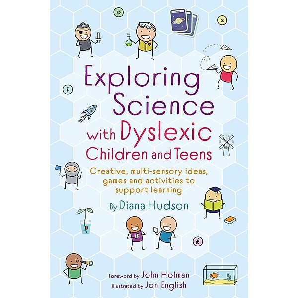 Exploring Science with Dyslexic Children and Teens, Diana Hudson