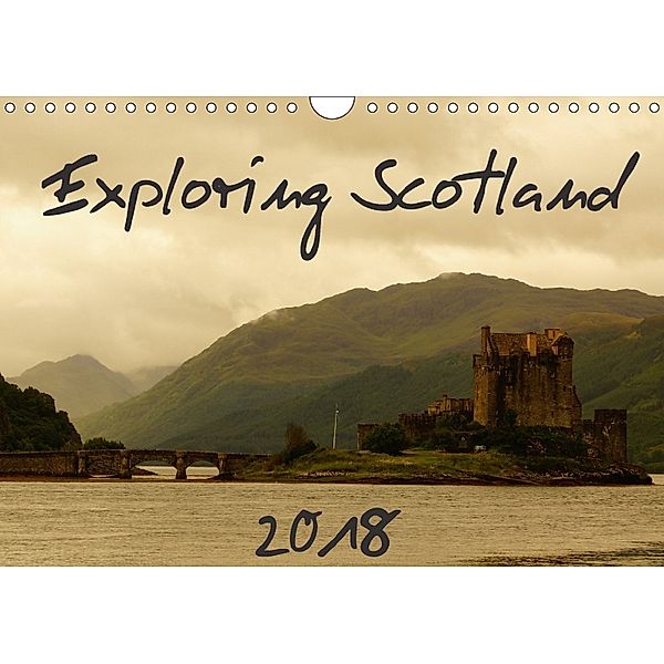 Exploring Scotland 2018 (Wall Calendar 2018 DIN A4 Landscape), Anke Grau