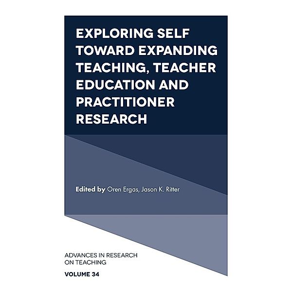 Exploring Self toward expanding Teaching, Teacher Education and Practitioner Research