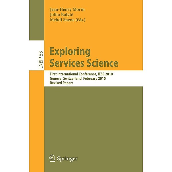 Exploring Services Science / Lecture Notes in Business Information Processing Bd.53, Jean-Henry Morin, Mehdi Snene, Jolita Ralyté