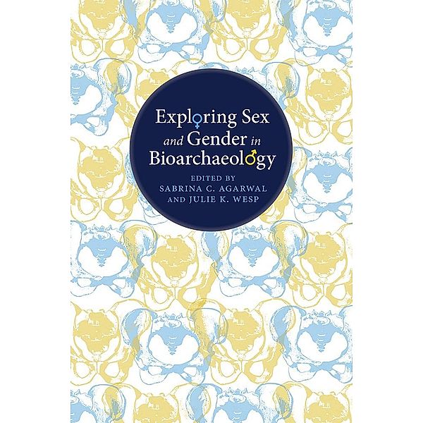 Exploring Sex and Gender in Bioarchaeology