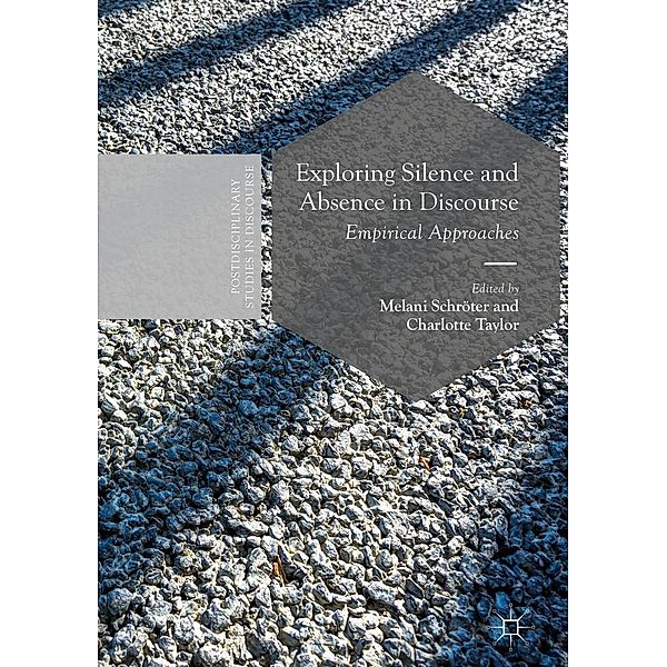 Exploring Silence and Absence in Discourse / Postdisciplinary Studies in Discourse