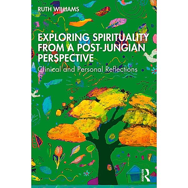 Exploring Spirituality from a Post-Jungian Perspective, Ruth Williams