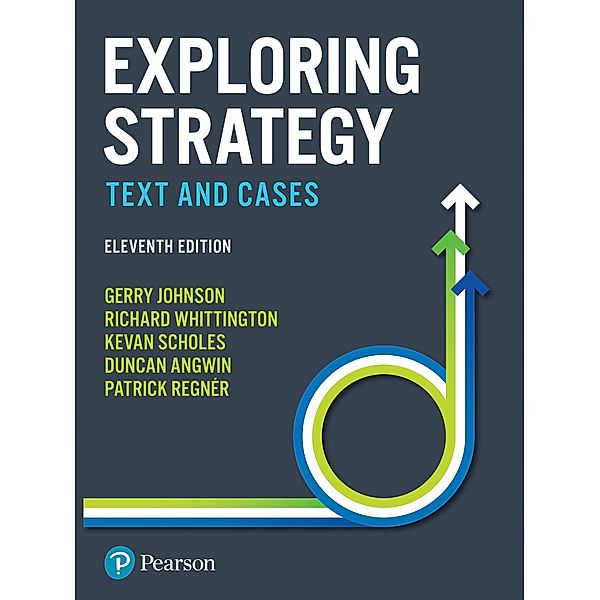 Exploring Strategy Text and Cases PDF eBook, Gerry Johnson, Richard Whittington, Patrick Regner, Kevan Scholes, Duncan Angwin