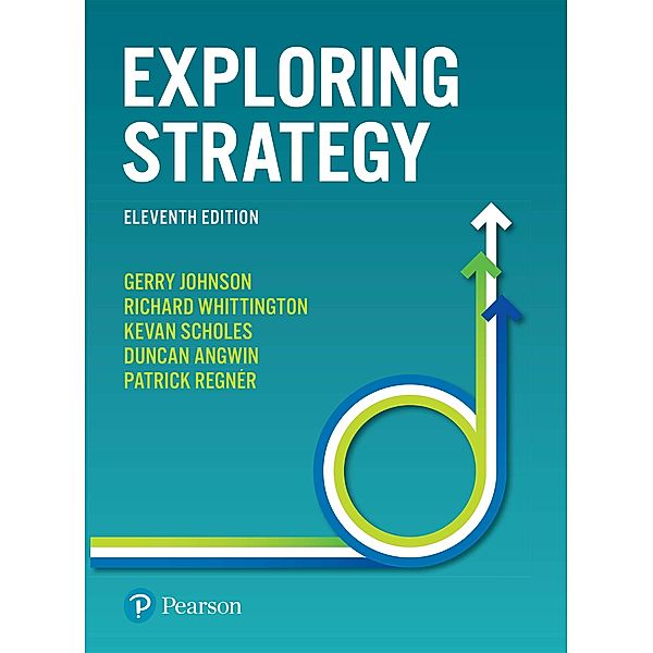 Exploring Strategy Text Only PDF eBook, Gerry Johnson, Richard Whittington, Patrick Regner, Kevan Scholes, Duncan Angwin