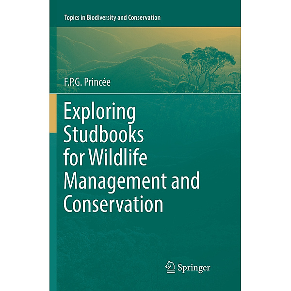 Exploring Studbooks for Wildlife Management and Conservation, F.P.G. Princée