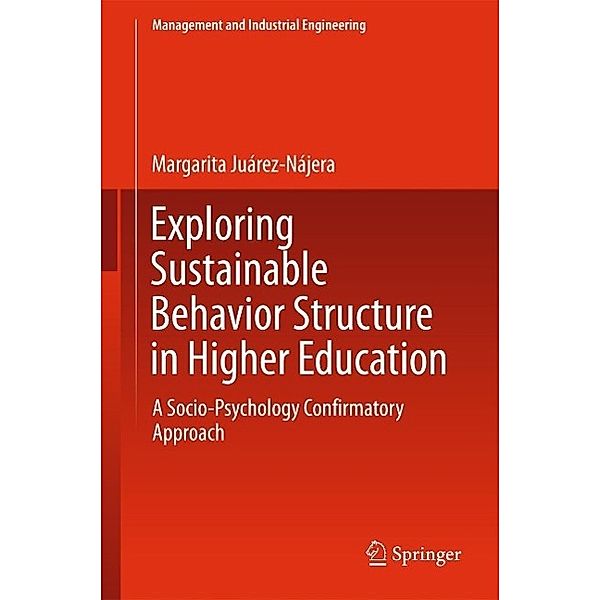 Exploring Sustainable Behavior Structure in Higher Education / Management and Industrial Engineering, Margarita Juárez-Nájera