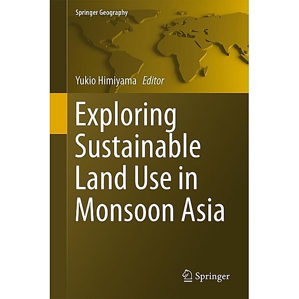 Exploring Sustainable Land Use in Monsoon Asia / Springer Geography