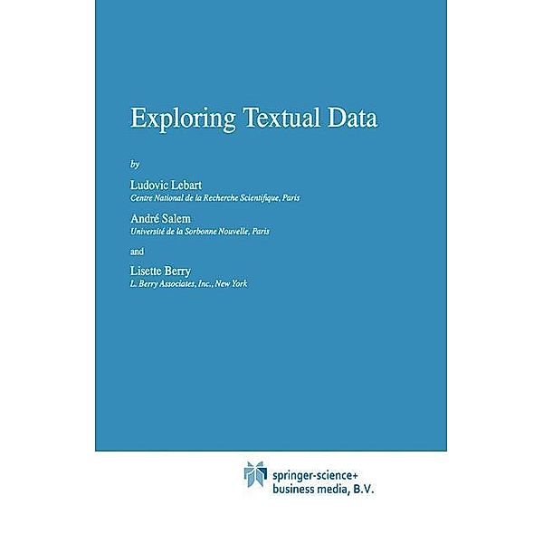 Exploring Textual Data, Ludovic Lebart, L. Berry, A. Salem
