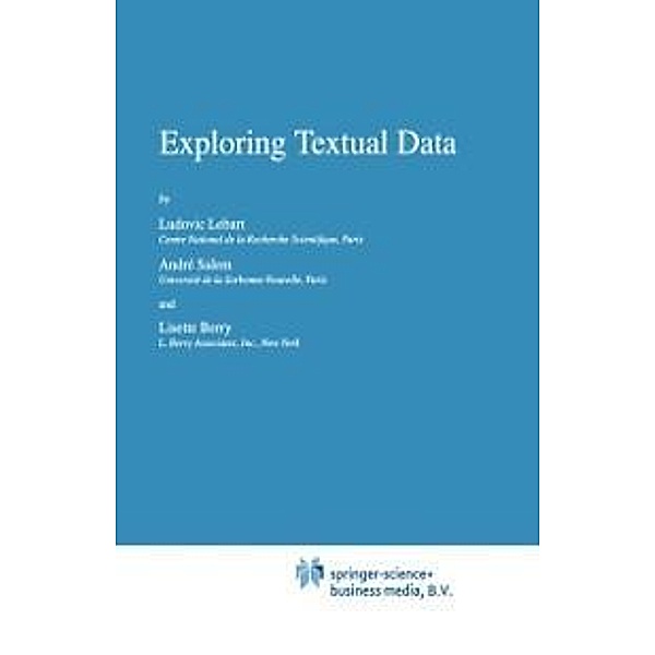Exploring Textual Data / Text, Speech and Language Technology Bd.4, Ludovic Lebart, A. Salem, L. Berry
