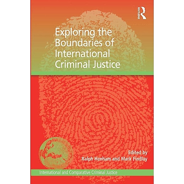 Exploring the Boundaries of International Criminal Justice, Mark Findlay