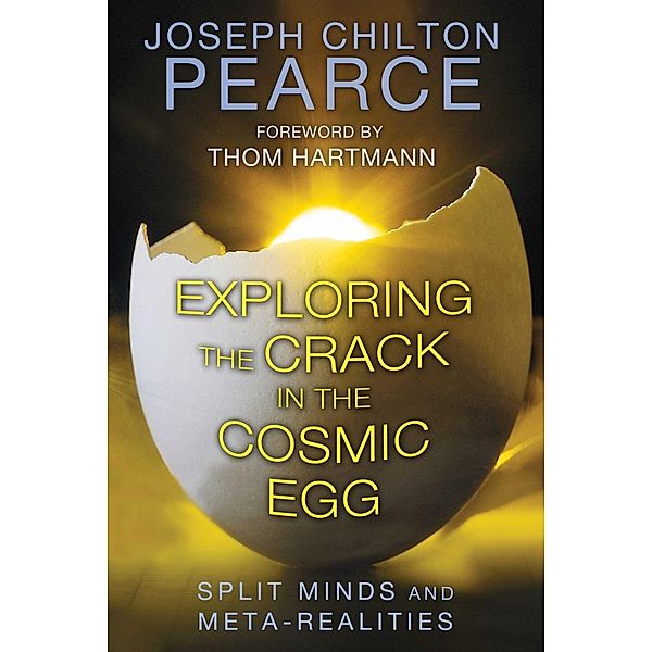 Exploring the Crack in the Cosmic Egg, Joseph Chilton Pearce