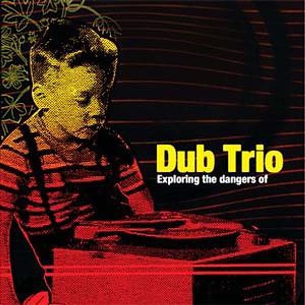 Exploring The Dangers Of (Vinyl), Dub Trio