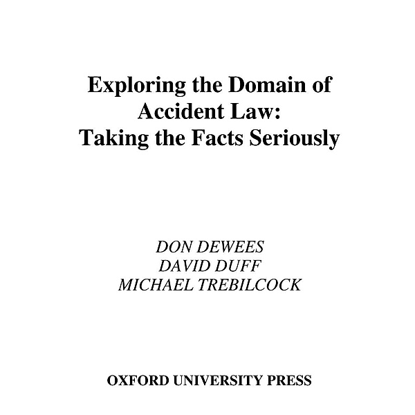 Exploring the Domain of Accident Law, Don Dewees, David Duff, Michael Trebilcock