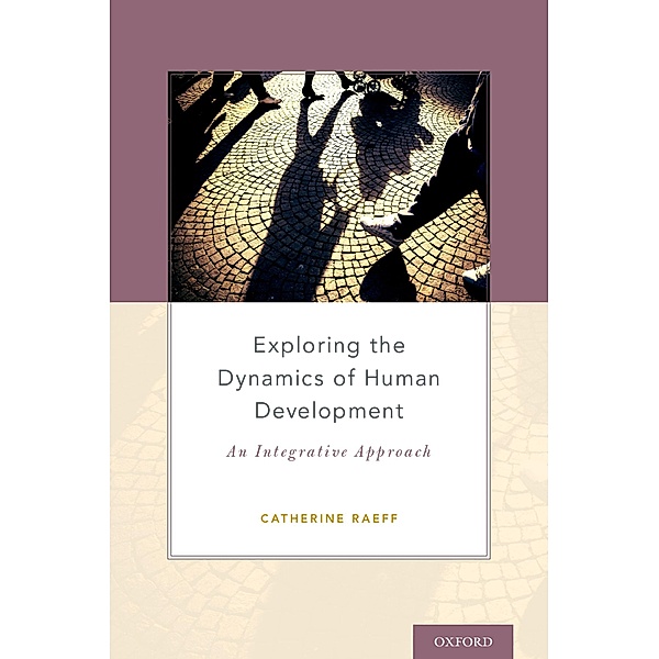 Exploring the Dynamics of Human Development, Catherine Raeff