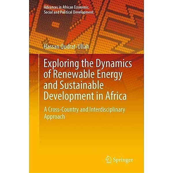Exploring the Dynamics of Renewable Energy and Sustainable Development in Africa, Hassan Qudrat-Ullah