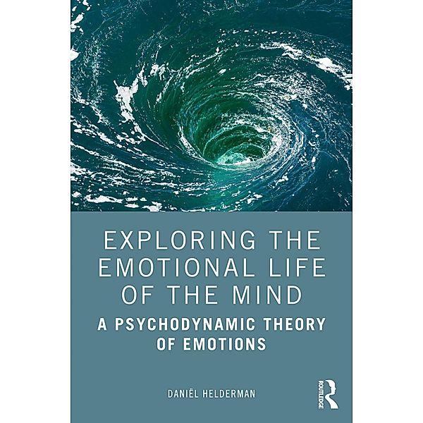 Exploring the Emotional Life of the Mind, Daniël Helderman