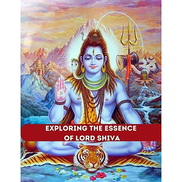 Exploring the Essence of Lord Shiva, Vineeta Prasad