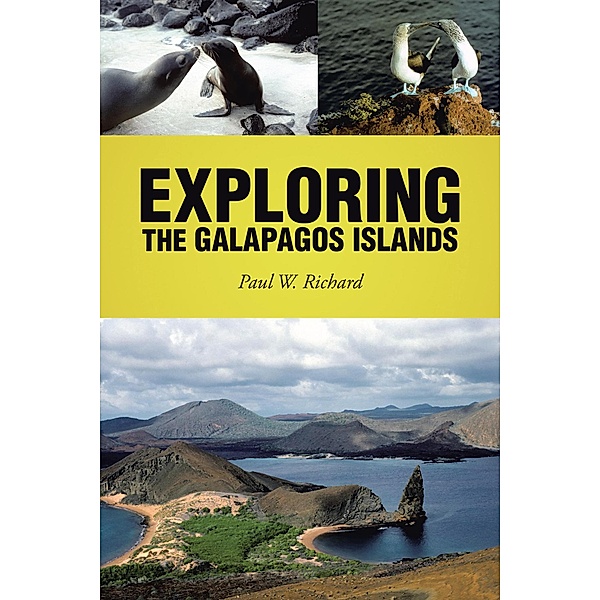 Exploring the Galapagos Islands, Paul W. Richard
