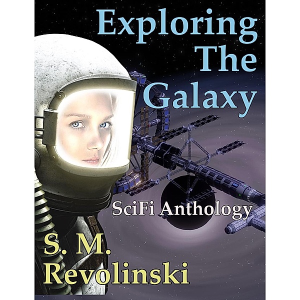 Exploring The Galaxy, S. M. Revolinski