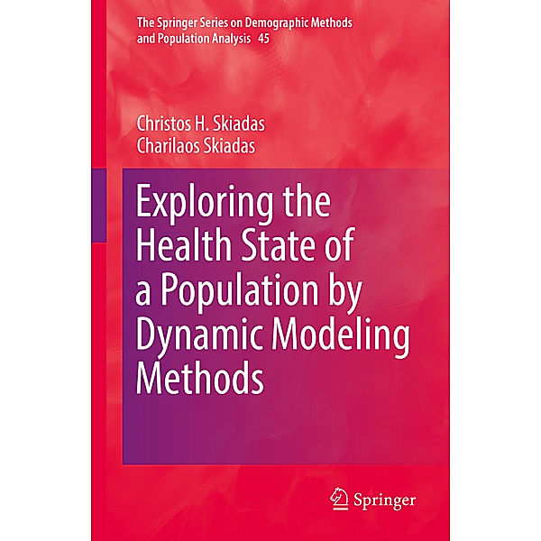 Exploring the Health State of a Population by Dynamic Modeling Methods, Christos H. Skiadas, Charilaos Skiadas