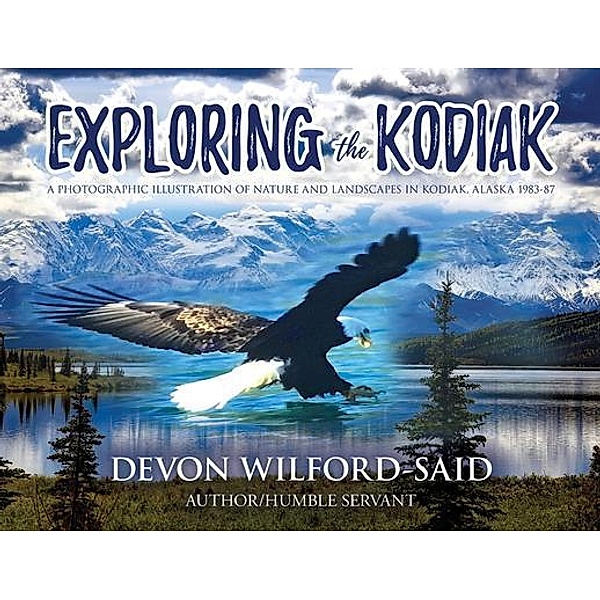 Exploring the Kodiak / Devon Wilford-Said, Devon Wilford-Said