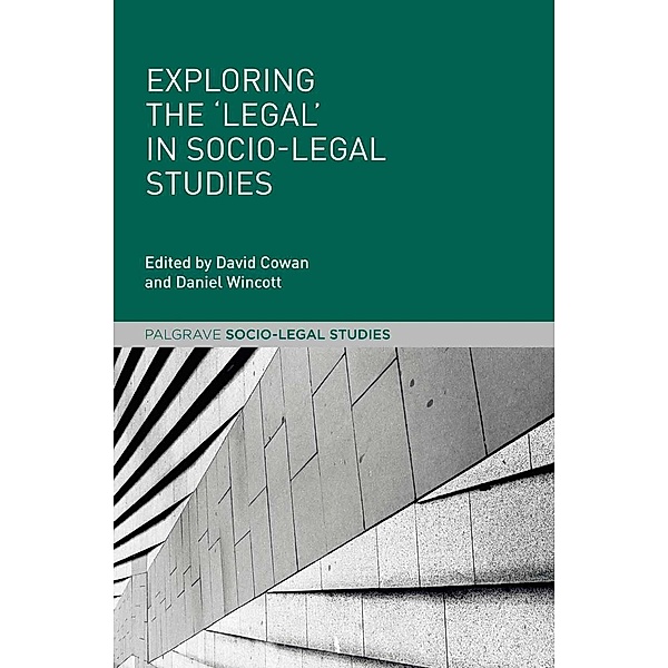 Exploring the 'Legal' in Socio-Legal Studies / Palgrave Socio-Legal Studies